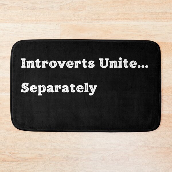 Item preview, Introverts Unite... Separately designed and sold by CyberArtistOne.