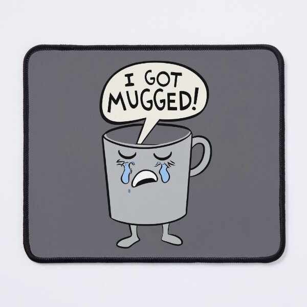 Item preview, I Got mugged designed and sold by AS94 Creative Designs.