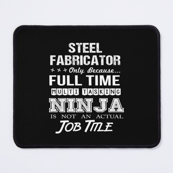 Item preview, Steel Fabricator - Multitasking Ninja designed and sold by analisanta.