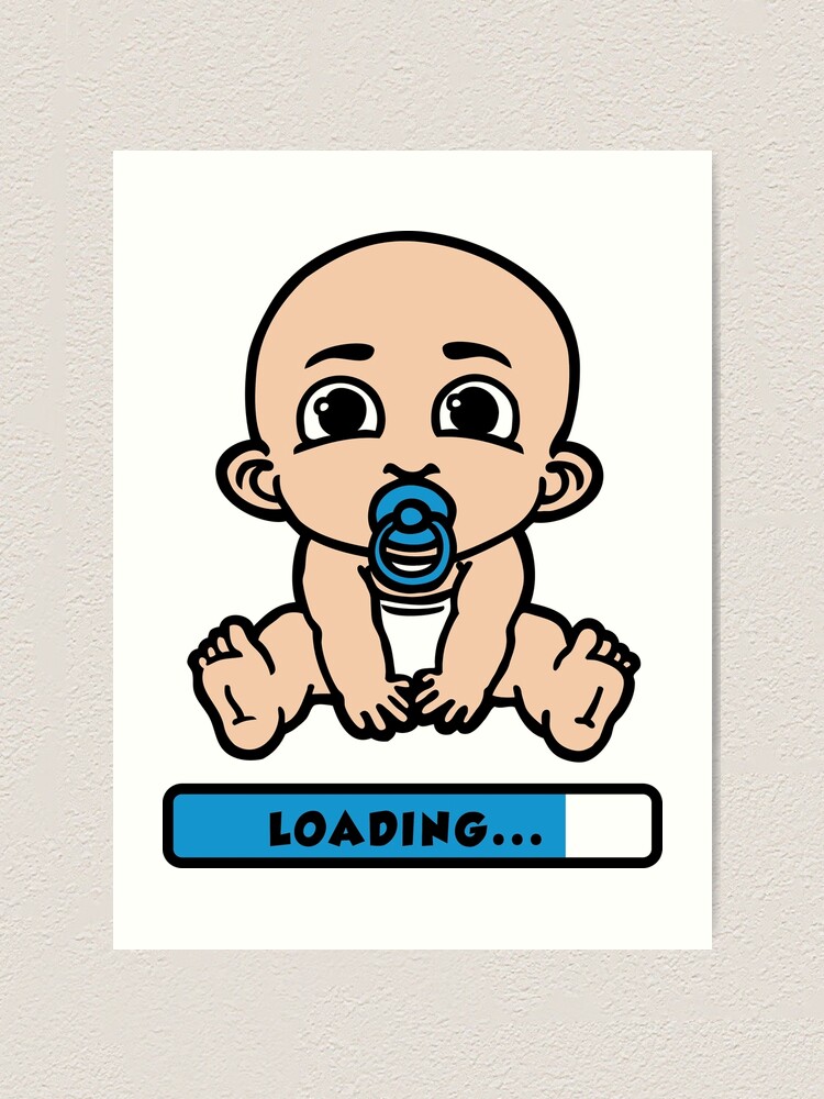 Baby Babe Bebe Bebe Loading Art Print By Huggymauve Redbubble