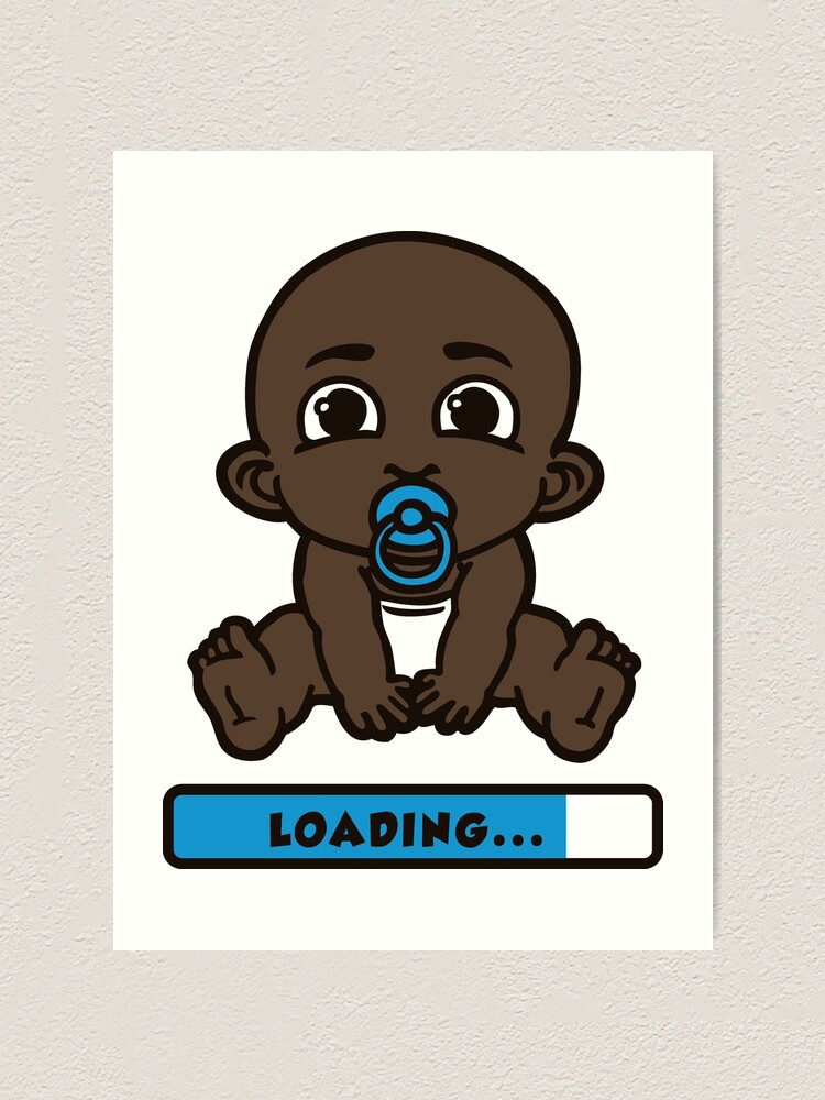 Black Baby Babe Bebe Bebe Loading Art Print By Huggymauve Redbubble