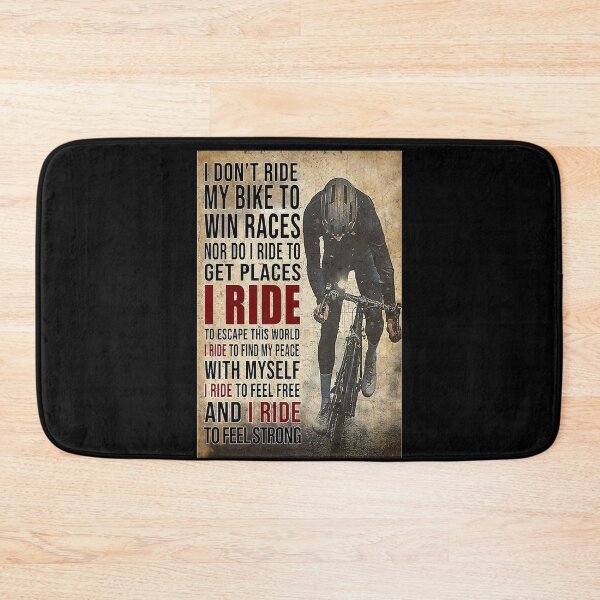 Item preview, I don't ride my bike to win races nor do i ride to get places i ride - bicycle racing designed and sold by SameeraDammeyer.