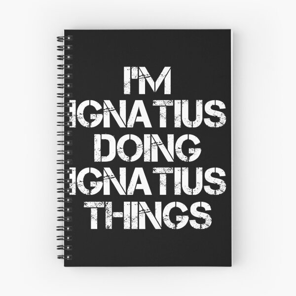 Item preview, Ignatius Name - Ignatius Doing Ignatius Things designed and sold by LindenAverhart3.