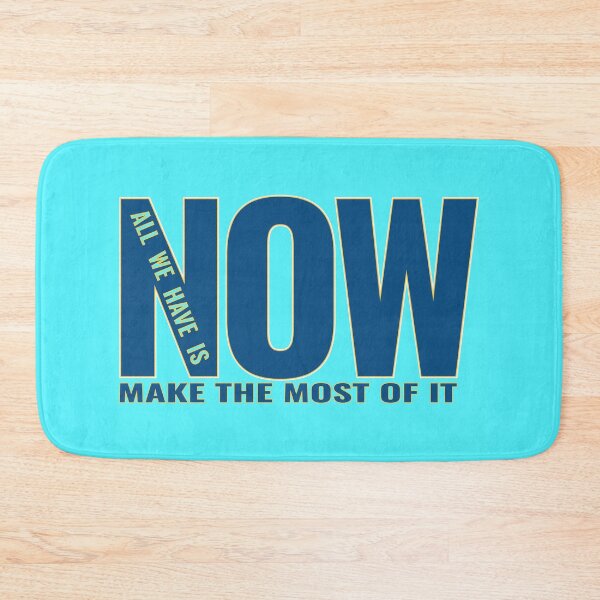 Item preview, All We Have Is Now - Make the most of it - Positive Motivation designed and sold by Harlake.