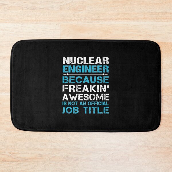 Item preview, Nuclear Engineer - Freaking Awesome designed and sold by analisanta.
