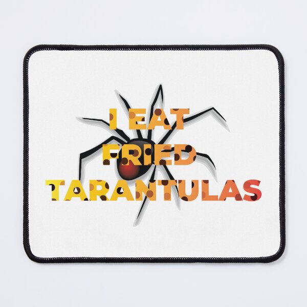 Item preview, I EAT FRIED TARANTULAS designed and sold by BenO63.