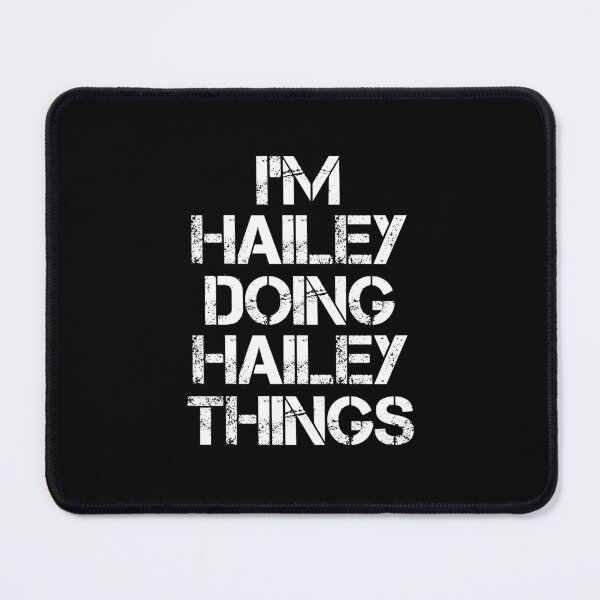 Item preview, Hailey Name - Hailey Doing Hailey Things designed and sold by LindenAverhart3.