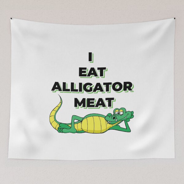 Item preview, I EAT ALLIGATOR MEAT designed and sold by BenO63.