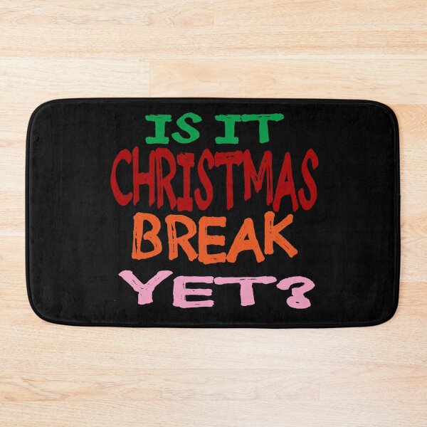 Item preview, Is It Christmas Break Yet ? designed and sold by EunsooLee.