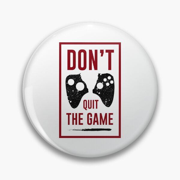 Item preview, Do not quit the game designed and sold by BroZoneHub.