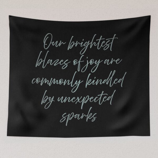 Item preview, Our brightest blazes of joy are commonly kindled by unexpected sparks. v.4 designed and sold by x1brett.