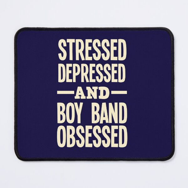 Item preview, Boy Band Groupie Funny Gifts, Stressed Depressed Boy Band Obsessed designed and sold by jaygo.