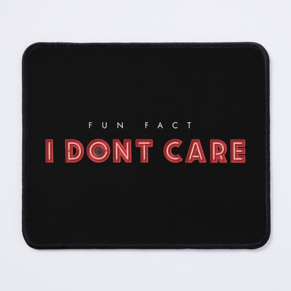 Item preview, Fun Fact, I Don't Care designed and sold by SlappyWares.