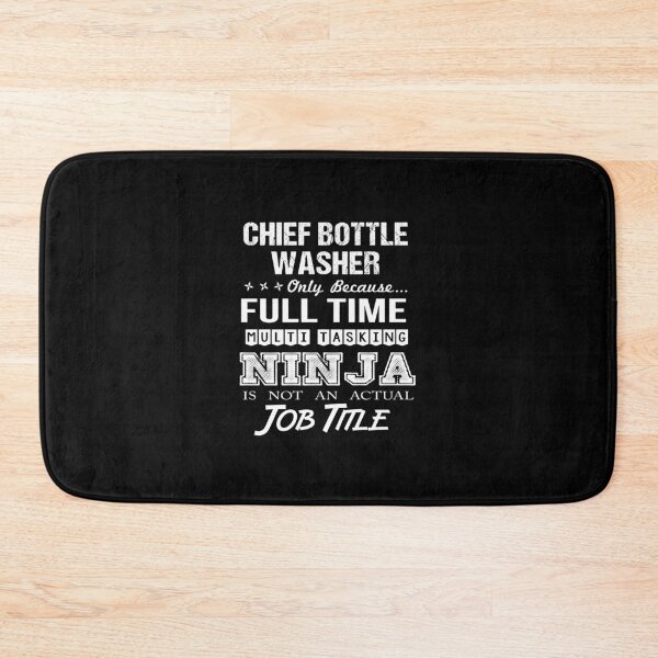 Item preview, Chief Bottle Washer - Multitasking Ninja designed and sold by analisanta.