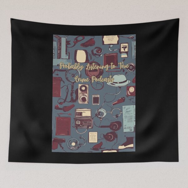 Item preview, Probably Listening to True Crime Podcasts designed and sold by AllAboutNejsus.