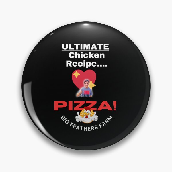 Item preview, The Ultimate Chicken Recipe is PIZZA! BIG Feathers Farm designed and sold by BIGFeathersFarm.