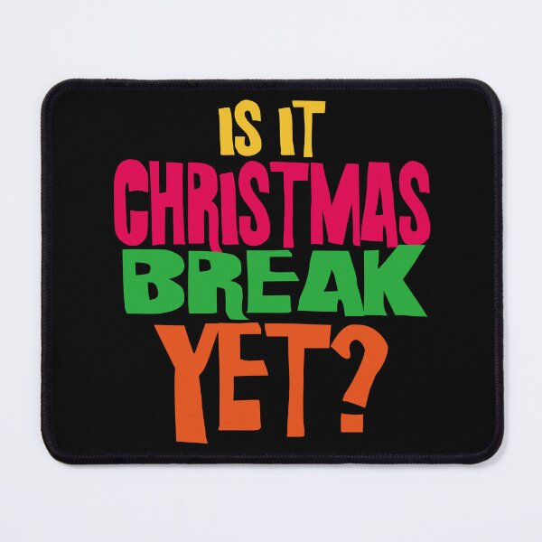 Item preview, Is It Christmas Break Yet? designed and sold by EunsooLee.
