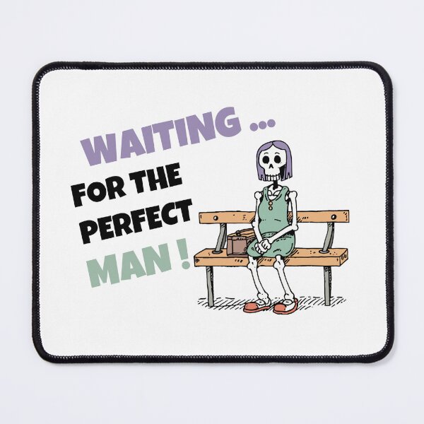 Item preview, Waiting for the perfect Man designed and sold by BelkaMed.
