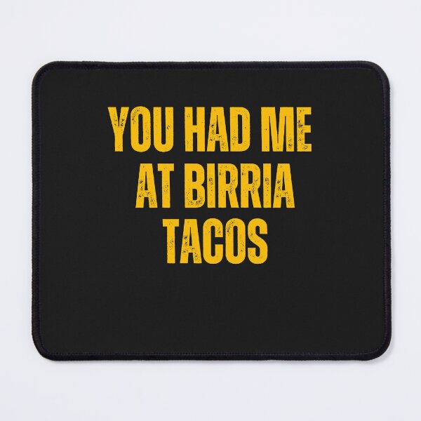 Item preview, Mexican foodie,you had me at birria tacos designed and sold by erozzz.