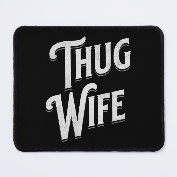 Item preview, "Thug Wife" - Streetwise Humor Thug Life Pun for Cool Spouses designed and sold by lunaticbear.