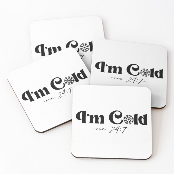 Item preview, I'm Cold Me 24:7 designed and sold by EsteticaVerus.
