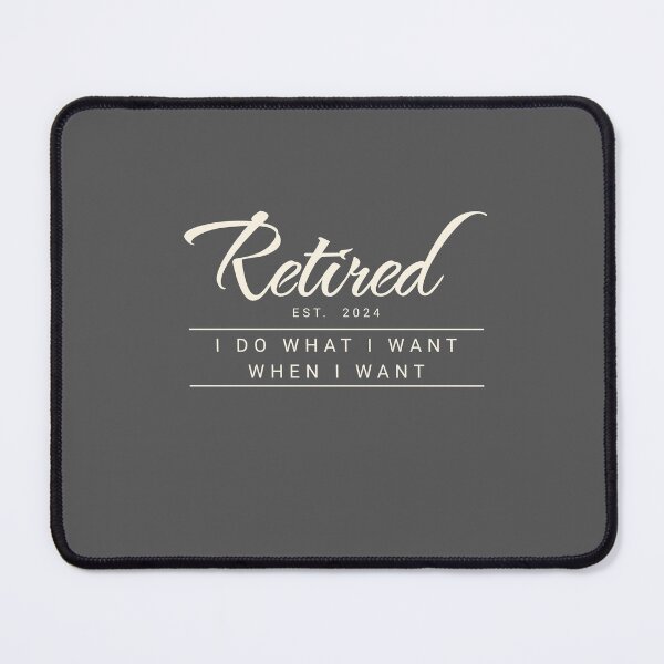 Item preview, Retired, I do what i want, when i want - Retirement 2024 - Retired 2024 vintage  designed and sold by JansenGS.