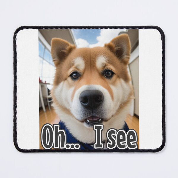 Item preview, AI-Generated Dog 01 "Oh I see" designed and sold by Cliff-Qi.