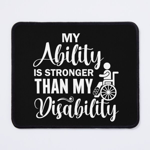 Item preview, MY ABILITY IS STRONGER THAN MY DISABILITY  designed and sold by BorczVisuals.