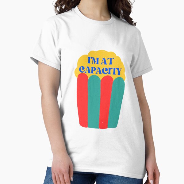 Item preview, I'm At Capacity (bright) designed and sold by Katie Kurtz.