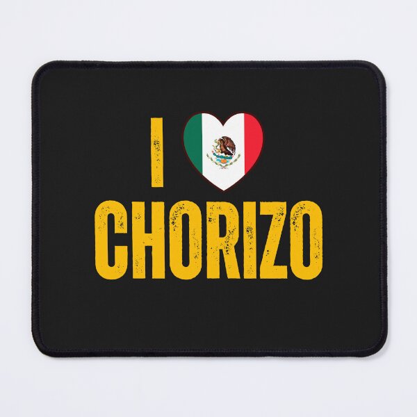 Item preview, I love mexican chorizo designed and sold by erozzz.