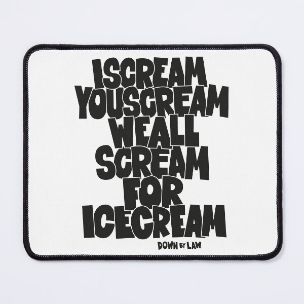 Item preview, I Scream, You Scream, we all scream for ice cream - Roberto Benigni Quote - Down by Law designed and sold by Boogosh.