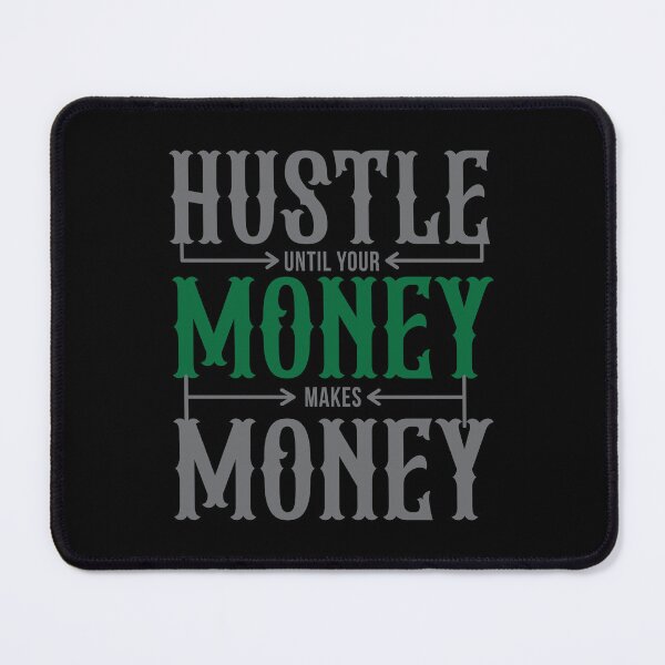 Item preview, Hustle Until Your Money Makes Money designed and sold by OfficeFortune.