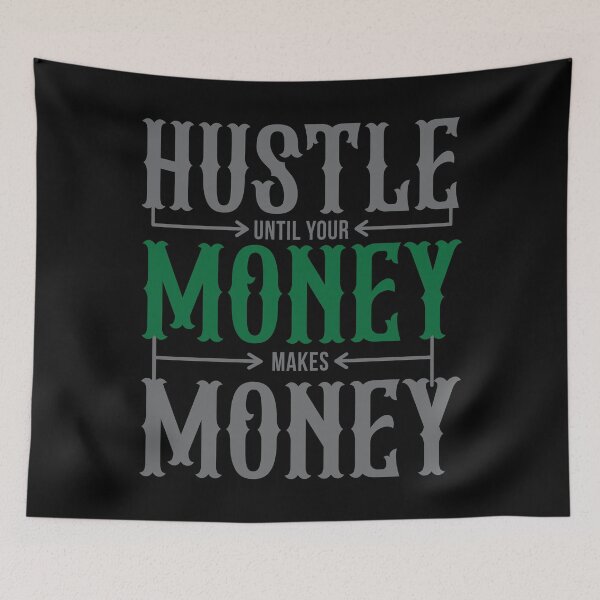Item preview, Hustle Until Your Money Makes Money designed and sold by OfficeFortune.