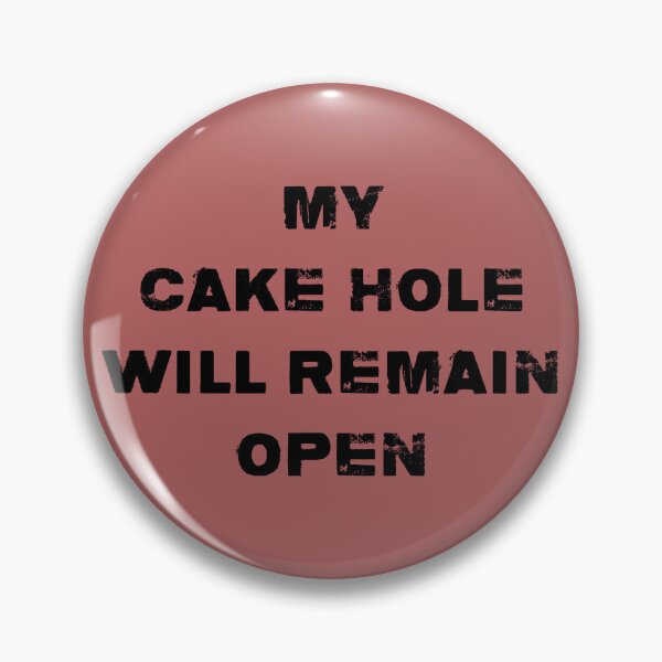 Item preview, my cakehole will remain open designed and sold by tvtakes.