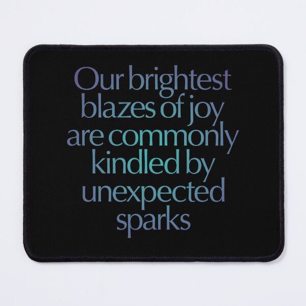 Item preview, Our brightest blazes of joy are commonly kindled by unexpected sparks #2 v.1 designed and sold by x1brett.