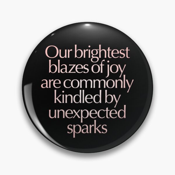 Item preview, Our brightest blazes of joy are commonly kindled by unexpected sparks #2 v.2 designed and sold by x1brett.