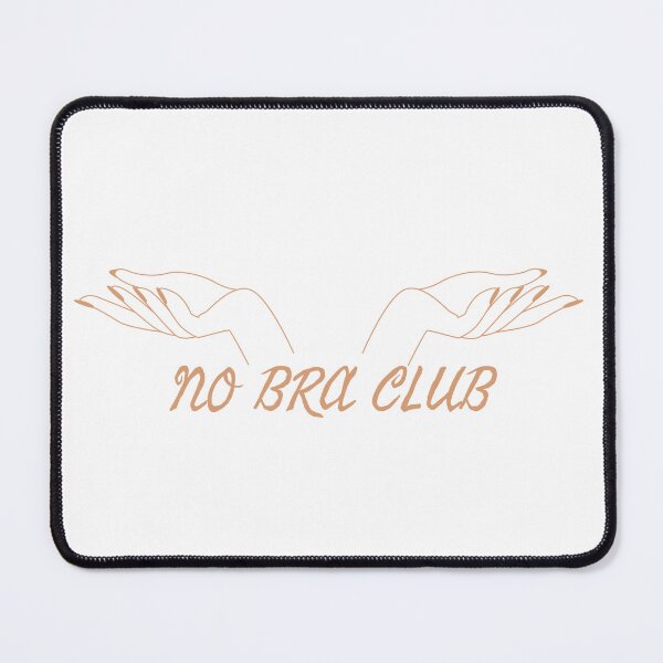 Item preview, No bra club designed and sold by MGSdesing.