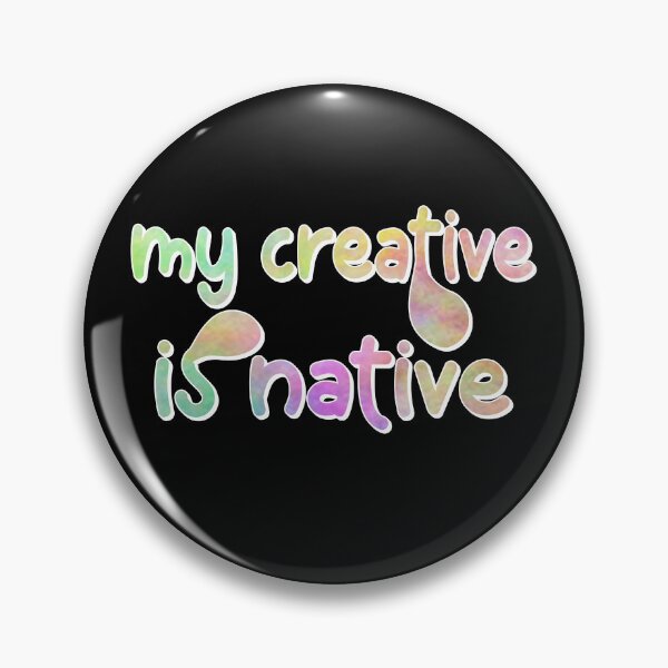 Item preview, My Creative Is Native – Artistic & Originality Design – Creative Mind Gift designed and sold by sednalafandy79.