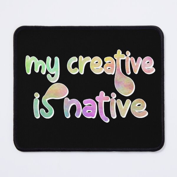 Item preview, My Creative Is Native – Artistic & Originality Design – Creative Mind Gift designed and sold by sednalafandy79.