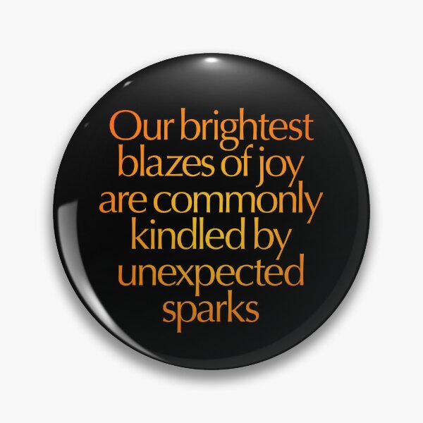 Item preview, Our brightest blazes of joy are commonly kindled by unexpected sparks #2 v.3 designed and sold by x1brett.