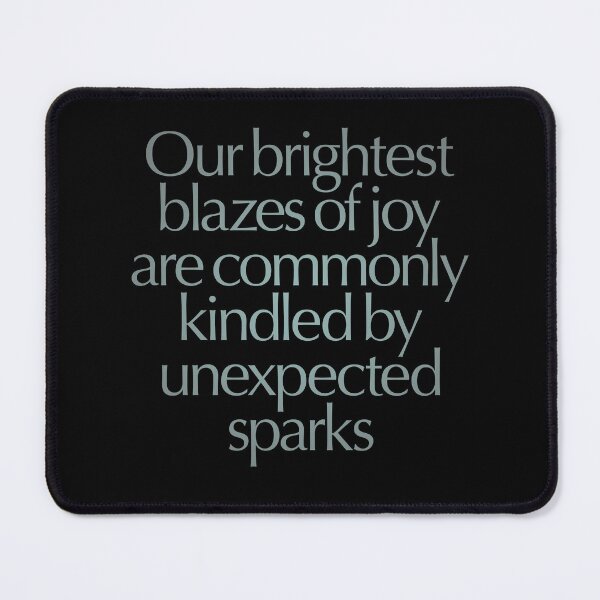 Item preview, Our brightest blazes of joy are commonly kindled by unexpected sparks #2 v.4 designed and sold by x1brett.