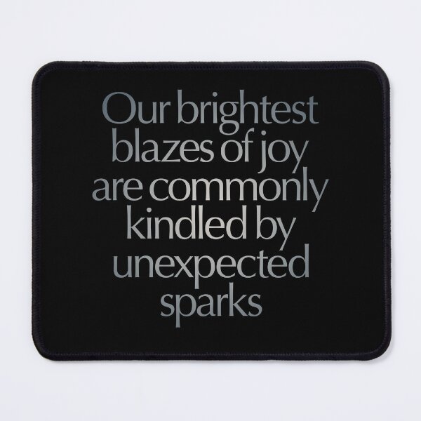 Item preview, Our brightest blazes of joy are commonly kindled by unexpected sparks #2 v.5 designed and sold by x1brett.