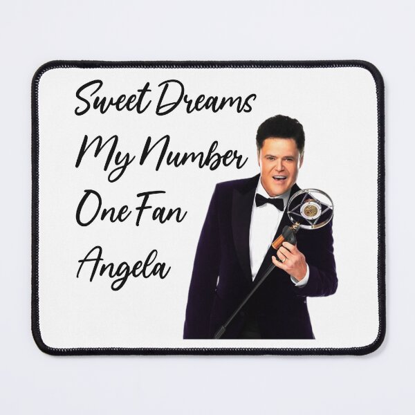 Item preview, Donny Osmond, Sweet Dreams My Number One Fan Angela, Funny Donny Osmond designed and sold by Hoahip.