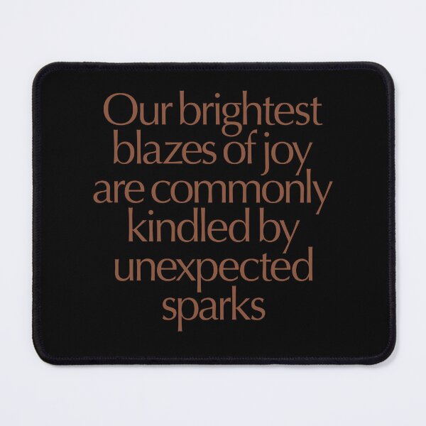 Item preview, Our brightest blazes of joy are commonly kindled by unexpected sparks #2 v.6 designed and sold by x1brett.
