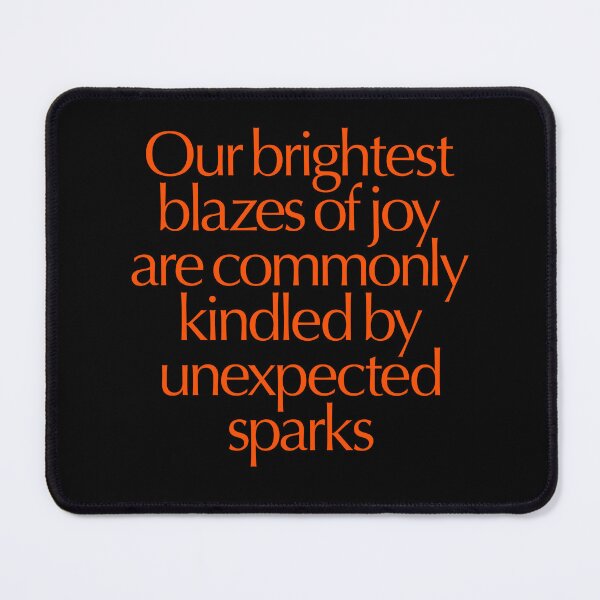 Item preview, Our brightest blazes of joy are commonly kindled by unexpected sparks #2 v.7 designed and sold by x1brett.