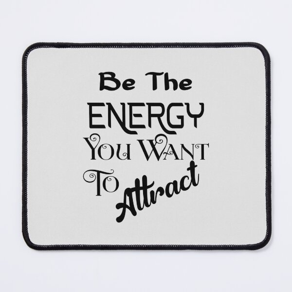 Item preview, Be The Energy You Want To Attract, Positivity, by DAM Creative, designed and sold by DAM Creative ⭐⭐⭐⭐⭐.