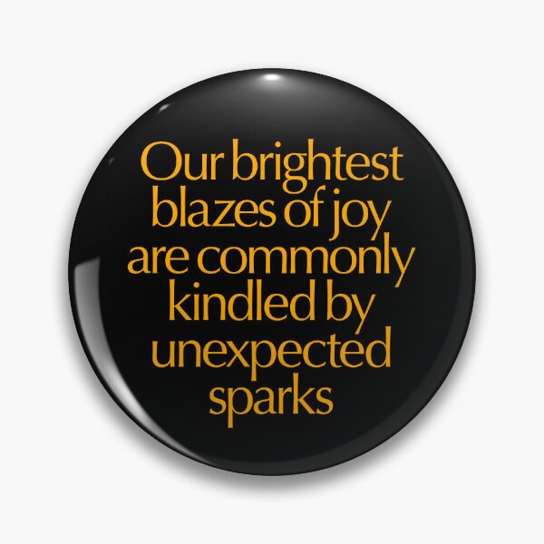 Item preview, Our brightest blazes of joy are commonly kindled by unexpected sparks #2 v.8 designed and sold by x1brett.