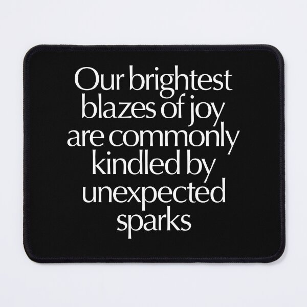Item preview, Our brightest blazes of joy are commonly kindled by unexpected sparks #2 v.9 designed and sold by x1brett.