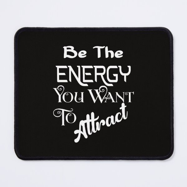 Item preview, Be The Energy You Want To Attract, Positivity, by DAM Creative, designed and sold by DAM Creative ⭐⭐⭐⭐⭐.