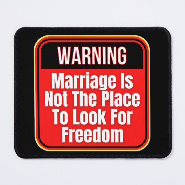 Item preview, WARNING: Marriage Is Not The Place For Freedom - funny warning signs designed and sold by DesignsFromTW-S.